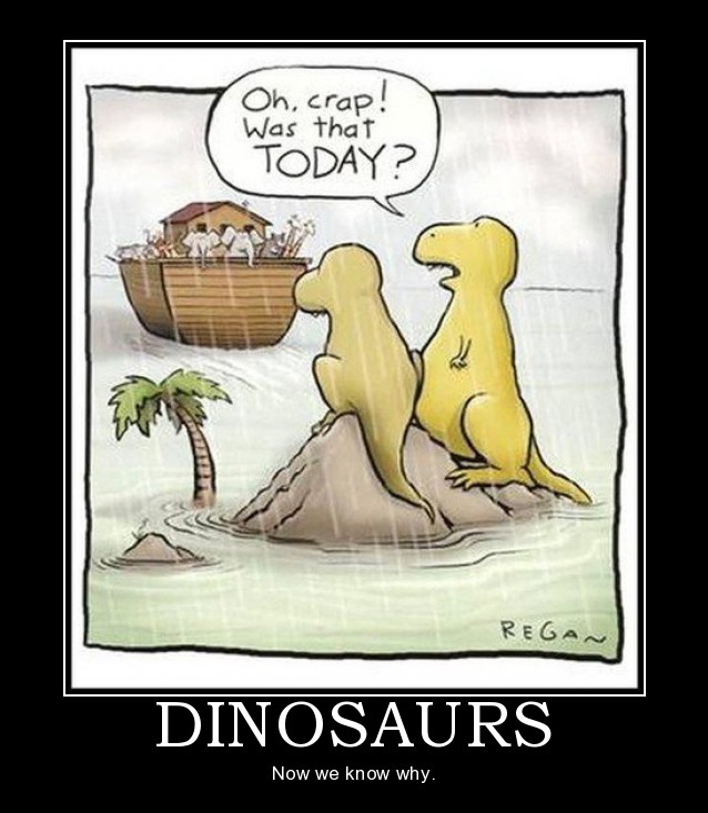 dinosaurs-dinosaurs-extinction-demotivational-poster-1260905108.jpg